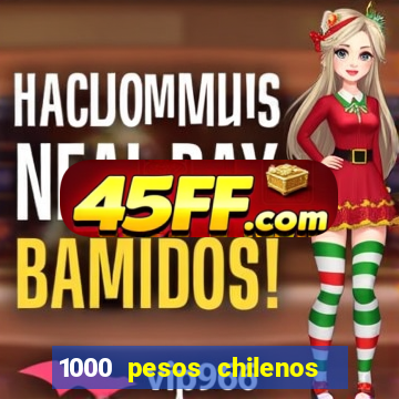 1000 pesos chilenos em reais